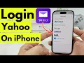 How to login to Yahoo Mail on iPhone iOS 26 ANY iPhone