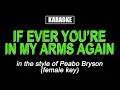 Lagu Karaoke - If Ever You're In My Arms Again (Female Key)