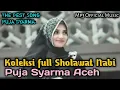 Download Lagu Kumpulan Sholawat Nabi Terbaik 2022 - Puja Syarma Aceh (MP3 Official Music)