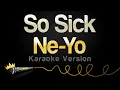 Download Lagu Ne-Yo - So Sick (Karaoke Version)