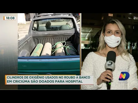 Cilindros de oxigênio usados no roubo a banco em Criciúma são doados para hospital