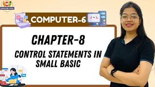 KNOWLEDGE OCEAN COMPUTER-6 CHAPTER-8 CONTROL STATEMENTS IN SMALL BASIC