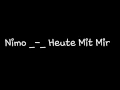 Lagu Nimo _-_ Heute Mit Mir  lyrics