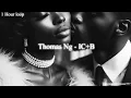 [1 Hour,No lyrics] Thomas Ng - IC+B
