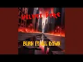 Download Lagu Burn It All Down