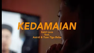 Download KEDAMAIAN - Saint Loco feat. Astrid \u0026 Tuan Tiga Belas MP3