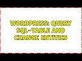 Wordpress query sql-table and change entities