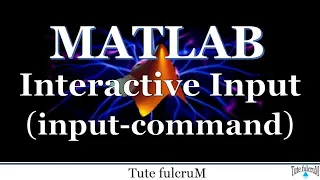 Topic 16 Interactive Input Part 1 - input command matlab commands matlab tutorial