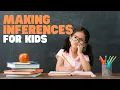 Making Inferences for Kids What is an inference Inference and reading comprehension practice