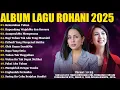 Lagu Kemurahan Tuhan - Angel Pieters, Sari Simorangkir, DLL | Lagu Rohani Kristen Terbaru 2025 Mix