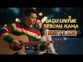 Lagu LAGU UNTUK SEBUAH NAMA - EBIET G. ADE - COVER By: REGGAE TIMUR