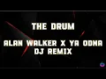 Download Lagu DJ Remix Alan Walker ft Ya Odna - The Drum ( Lyrics )