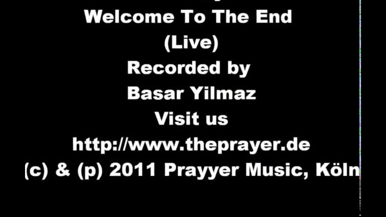 The Prayer [UK] - Welcome To The End (Live)