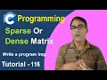 Sparse Or Dense Matrix in C Language C Language Tutorial - 116