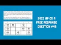 2023 AP Computer Science A FRQ