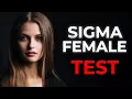 Sigma Female Test 8 Quick Questions