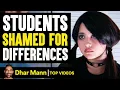 Download Lagu Students Shamed for Differences | Dhar Mann