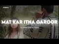 Download Lagu Mat kar itna gurur(Slow+Reverb) ||Lofi song||❤️❤️