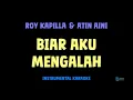 Download Lagu Roy Kapilla Feat. Atin Aini [ BIAR AKU MENGALAH ] Instrumental Karaoke + Lyrics