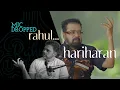 Download Lagu Hariharan | Mic Dropped Rahul | Rahul Deshpande