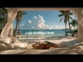 Cafe Del Mar Ibiza Chillout Lounge - Sunset Del Mar Luxury Relaxing Music 2026 Vibes