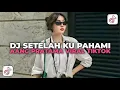 Download Lagu DJ SETELAH KU PAHAMI - AANG PRATAMA | DJ BUKAN DIRIKU VIRAL TIKTOK TERBARU