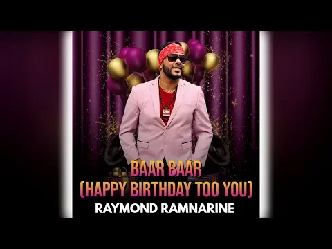 Download MP3 Raymond Ramnarine - Baar Baar [Happy Birthday Too You] (Birthday Song)