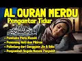 Download Lagu Al Quran Pengantar Tidur Surah Al Mulk, Al Fatihah, Ayat Kursi, Ar Rahman, Penenang Haati \u0026 Pikiran