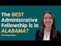 The BEST Administrative Fellowship is in Alabama