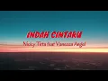 Download Lagu Indah Cintaku - Nicky Tirta Feat Vanessa Angel (Lyrics \u0026 Translated)