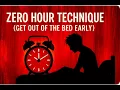 The zero hour technique to get out of bed in the morning