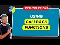 What are Callback functions Passing functions as Arguments in Python