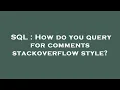 SQL How do you query for comments stackoverflow style