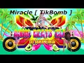 Download Lagu Miracle Tikbomb [ Dj John Elnie ] Viral Tiktok 2021