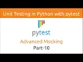 Unit Testing in Python with pytest Advanced Mocking Part-10
