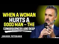 Download Lagu When a Woman Hurts a Good Man – The Consequences Are Deep