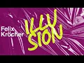 Felix Kröcher - Illusion