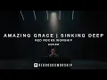 Download Lagu Red Rocks Worship - Amazing Grace | Sinking Deep (Hillsong Young and Free Cover)