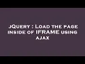 jQuery Load the page inside of IFRAME using ajax