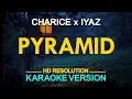 Download Lagu [KARAOKE] PYRAMID - Charice Pempengco ft. Iyaz 🎤🎵
