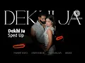 Dekhi Ja – Parmish Verma Ft. Kiran Bajwa (Sped Up Version) | Punjabi Love Song