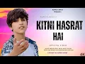 Lagu Kitni Hasrat Hai | Rapkid Arfat Official Music Video | Janeman Jaane Ada Ho Tum