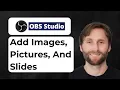 How to Add Images Pictures Slides in OBS Studio 2026 Guide