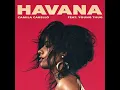 Camila Cabello - Havana (feat. Young Thug) (Super Clean)
