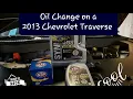 How to Perform an Oil Change on a 2013 Chevrolet Traverse