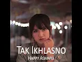 Tak Ikhlasno - Happy Asmara