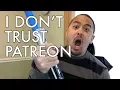 Why I Don t Trust Patreon