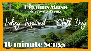 Download ●LAKEY INSPIRED - Chill Day [Extended 10 Minute Version] Non Copyrighted Music MP3