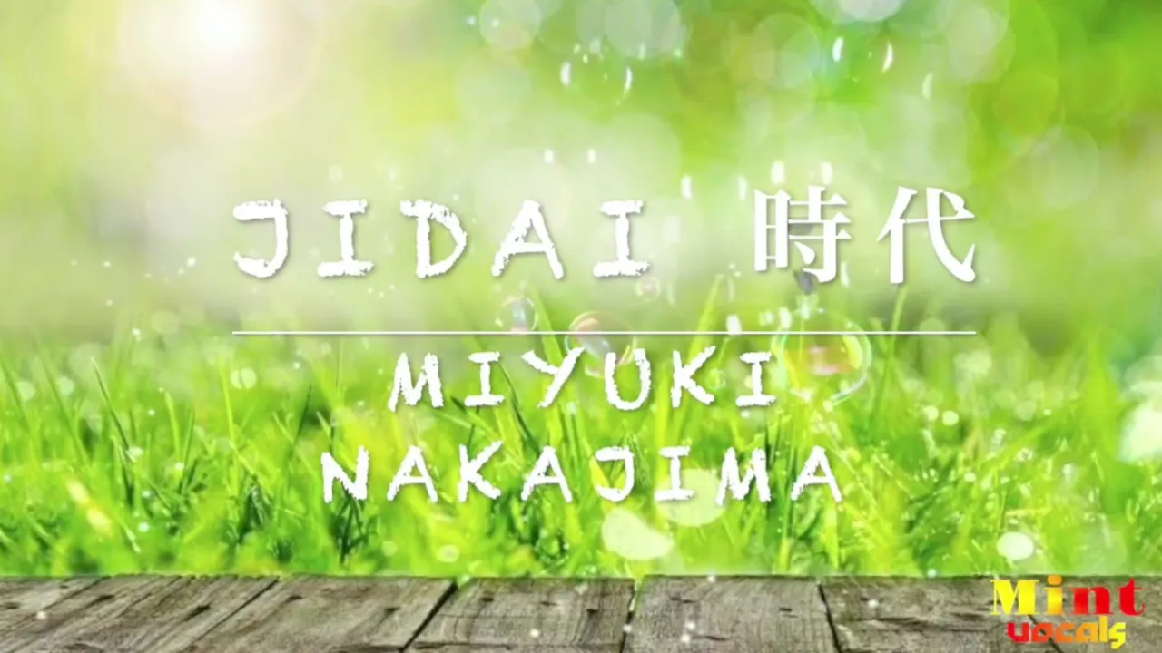 「時代 Jidai(Romaji)」Miyuki Nakajima Mint Vocals Mieeee Karaoke #miyukinakajima 「時代 Jidai(Romaji)」Miyuki Nakajima Mint Vocals Mieeee Karaoke #miyukinakajima