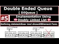 Double Ended Queue DEQueue DEQueue implementation using Doubly Linked List part 5